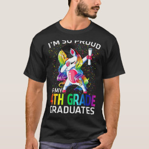 I'm So Proud Of My 4th Grade Graduates Unicorn T-Shirt