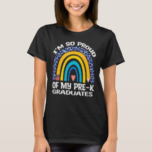 Im So Proud Of My Pre K Graduates Last Day School T-Shirt