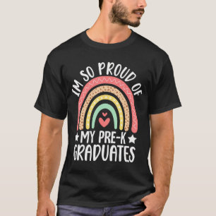 Im So Proud Of My Pre-K Graduates School Teacher T-Shirt