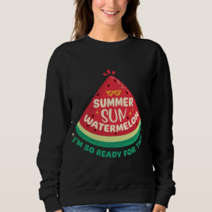 I'm So Ready For This Large Fruit Watermelon Sweatshirt
