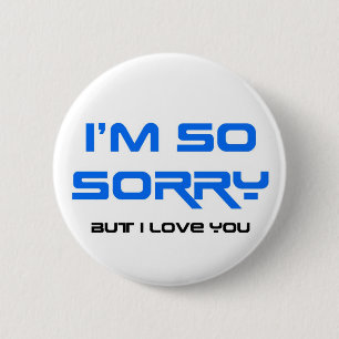 I'm so sorry 6 cm round badge
