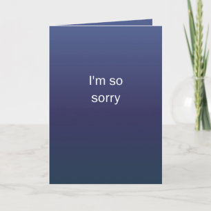 I'm So Sorry Card