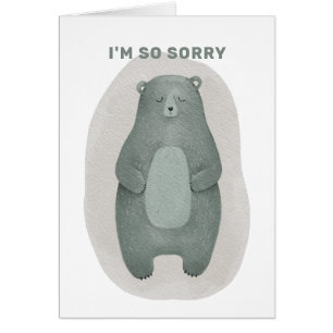 I'm so sorry / Sympathy. Sad upset bear animal