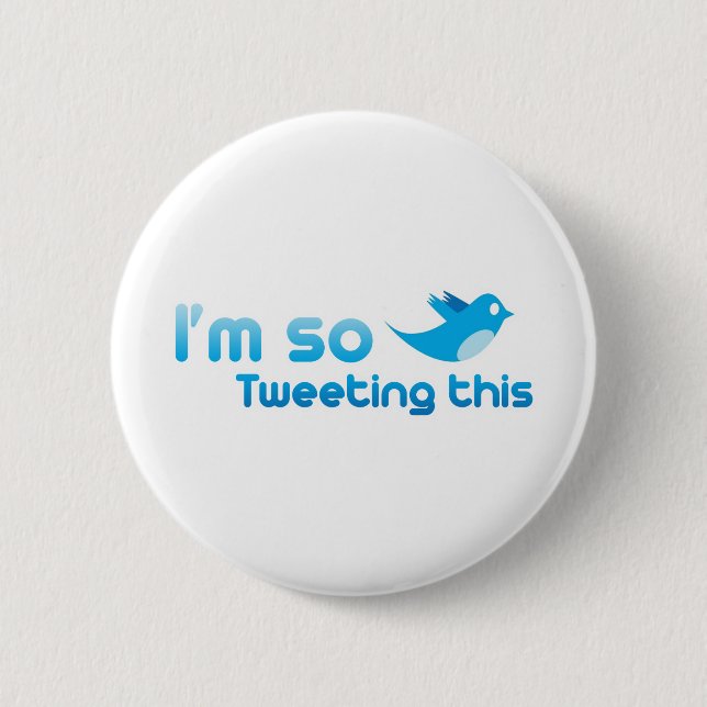 I'm so Tweeting This 6 Cm Round Badge (Front)