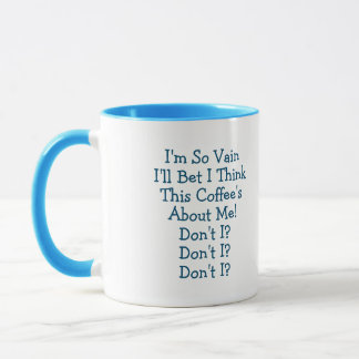 "I'M SO VAIN!" in BLUE by Jeff Willis Art Mug