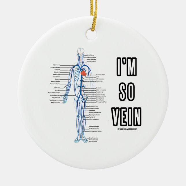 I'm So Vein (Circulatory System Anatomy Veins) Ceramic Ornament (Front)