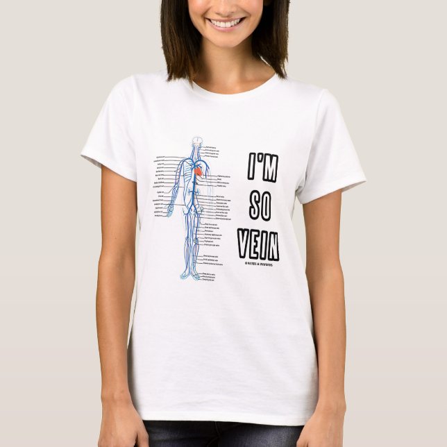 I'm So Vein (Vain / Vein Circulatory System T-Shirt (Front)