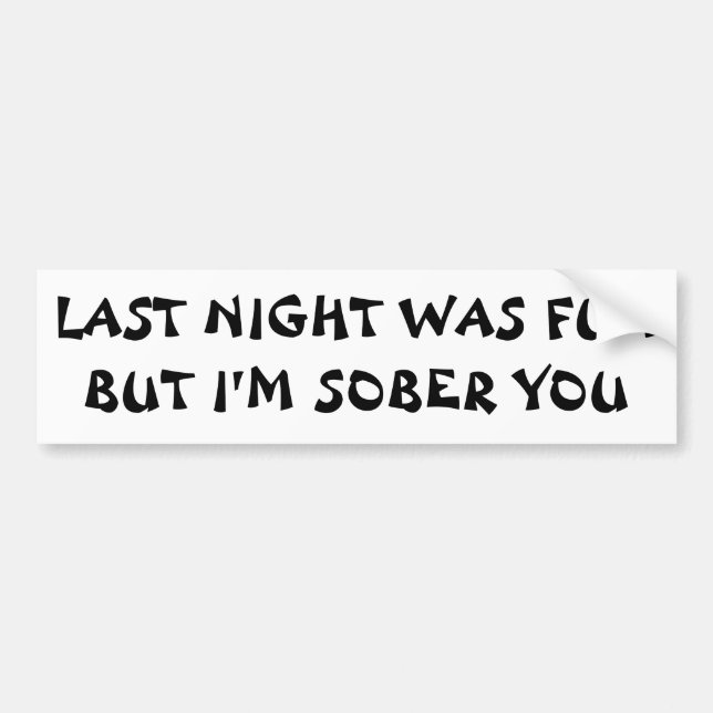 I'M SOBER (SO OVER) YOU Fortune Cookie Style Bumper Sticker (Front)