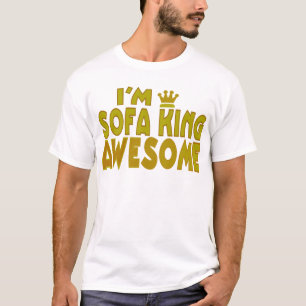 I'm Sofa King Awesome T-Shirt