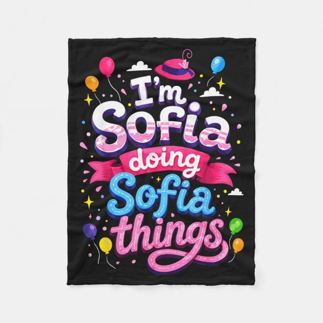 Im Sofia Doing Sofia Things Cute Girls Fleece Blanket (Front)