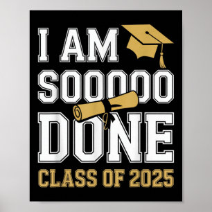 Im Soo Done Cl Of 2025 Funny Graduation Senior Tee Poster