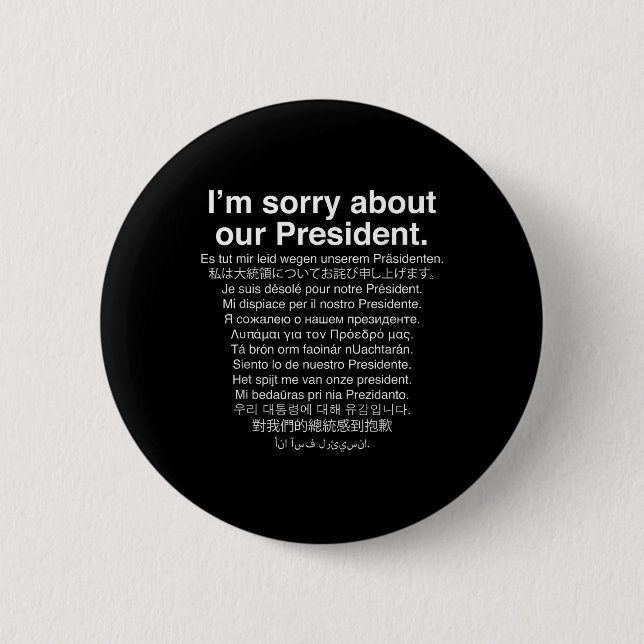 Im Sorry About Our President Funny Anti Trump  6 Cm Round Badge (Front)