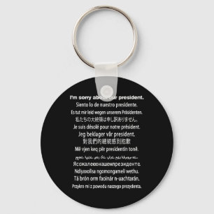 Im Sorry About Our President Shirt Donald Trump Fu Key Ring