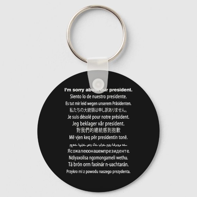 Im Sorry About Our President Shirt Donald Trump Fu Key Ring (Front)