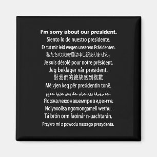 Im Sorry About Our President Shirt Donald Trump Fu Magnet