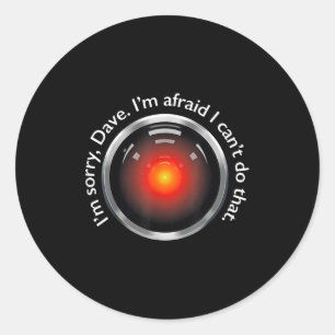 I'm Sorry, Dave. I'm Afraid I Can't Do That. Appar Classic Round Sticker