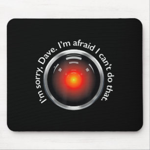 I'm Sorry, Dave. I'm Afraid I Can't Do That. Appar Mouse Pad