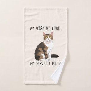 I'm Sorry, Did I Roll My Eyes Out Loud? Bath Towel Set