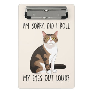 I'm Sorry, Did I Roll My Eyes Out Loud? Mini Clipboard