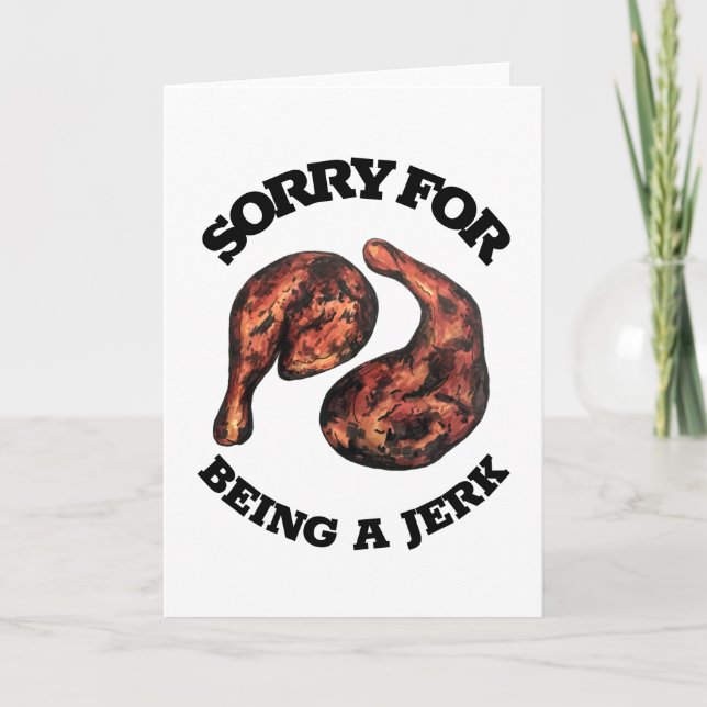 I'm Sorry for Being a Jerk Jamaican Chicken Foodie Card (Front)