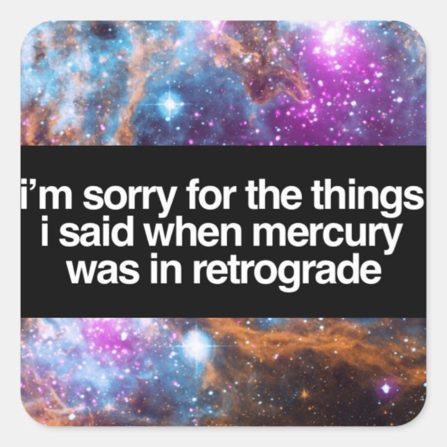 I'm sorry for mercury retrograde astrology new age square sticker (Front)