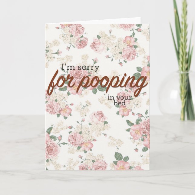 I'm sorry for pooping in your bed. card (Front)