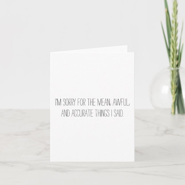 I'm Sorry For The Mean Things I Said Card (Front)
