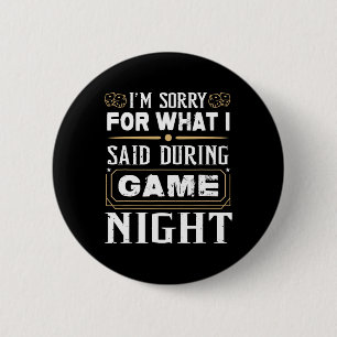 I'm Sorry For What I Said During Game Night - Boar 6 Cm Round Badge