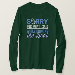 im sorry for what i said while i was docking T-Shirt