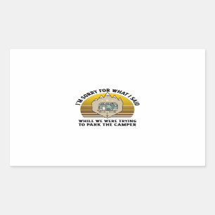 Im sorry for what I said while we wer trying to pa Rectangular Sticker