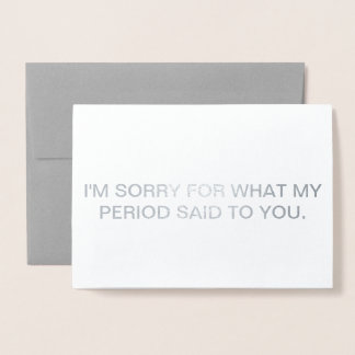 "I'M SORRY FOR WHAT MY PERIOD SAID TO YOU" CARD