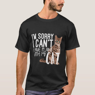 I'M Sorry I Can'T I Have Plans With My Cat T-Shirt