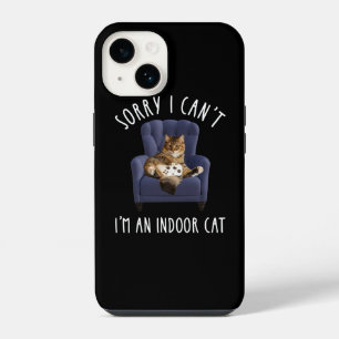 I'm Sorry I Can't - I'm An Indoor Cat iPhone 14 Case