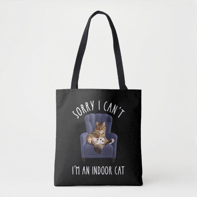 I'm Sorry I Can't - I'm An Indoor Cat Tote Bag (Front)