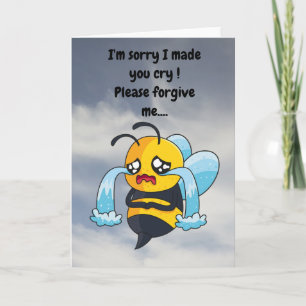 I'm sorry I made you cry! Card