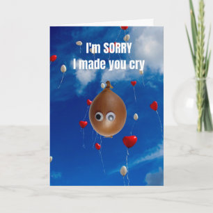 I'm sorry I made you cry. Card