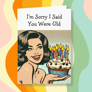 I'm Sorry I Said You Were Old   Funny Birthday Card