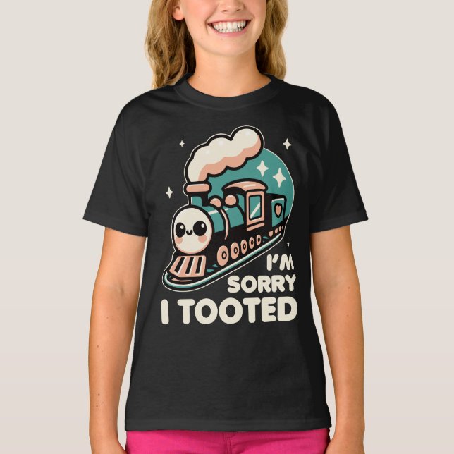I'm Sorry I Tooted Train T-Shirt (Front)