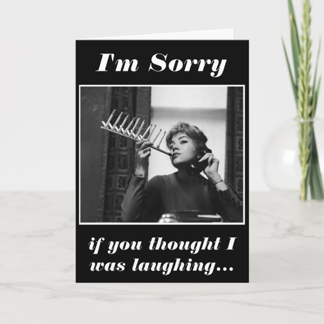 I'm Sorry if You Thought I was Laughing Card (Front)