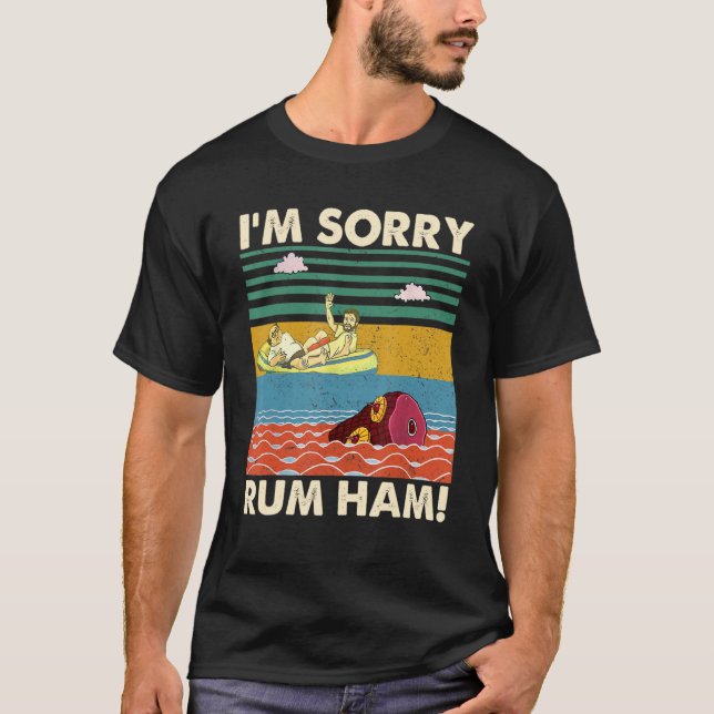 I'm Sorry Rum Ham Vintage T-Shirt (Front)