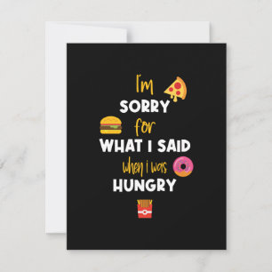 Im Sorry What I Said When I Was Hungry Invitation