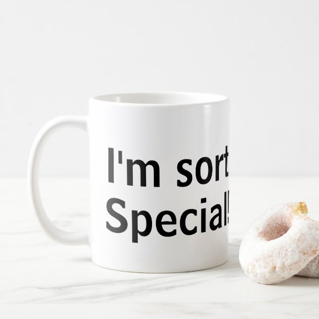 I'm Sort of very Special! Mug (With Donut)