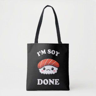 I'm Soy done Kawaii Sushi Tote Bag