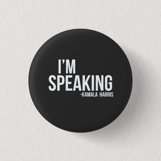 I'm Speaking - Kamal Harris 3 Cm Round Badge (Front)