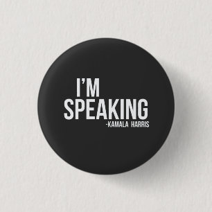 I'm Speaking - Kamal Harris 3 Cm Round Badge