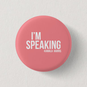 I'm Speaking - Kamal Harris in Pink 3 Cm Round Badge