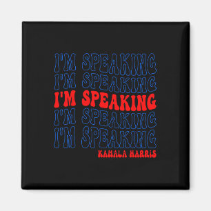 I'm Speaking Kamala Harris Election 2024  Magnet
