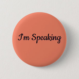 I'm Speaking Meme - Custom Text 6 Cm Round Badge