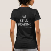 I'm Speaking/Still Speaking Two-Sided T-Shirt