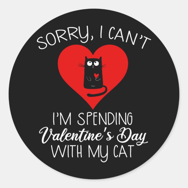 I'm Spending Valentine's Day With My Cat Classic Round Sticker (Front)